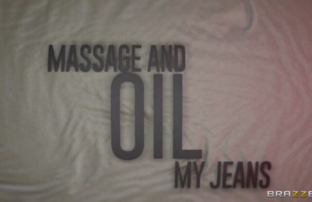 Massage And Oil My Jeans