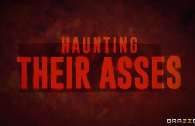 Haunting Their Asses