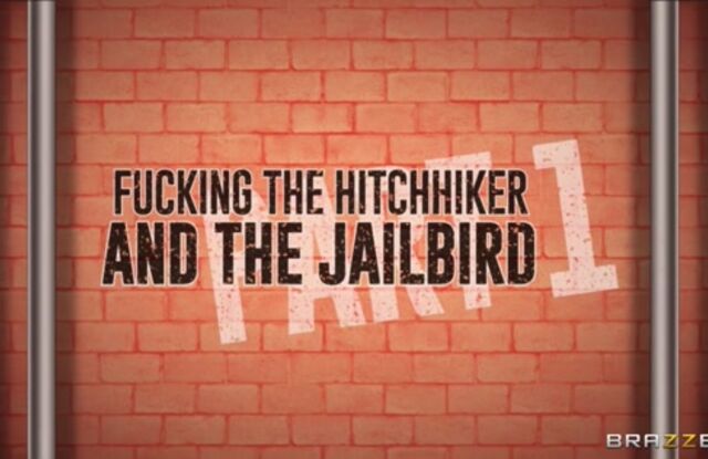 Fucking The Hitchhiker And The Jailbird Part 1