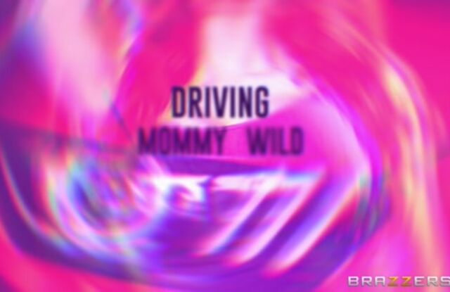 Driving Mommy Wild