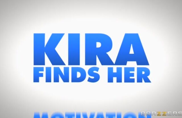 Kira Finds Her Motivation