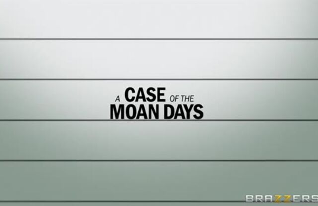 A Case of the Moan Days