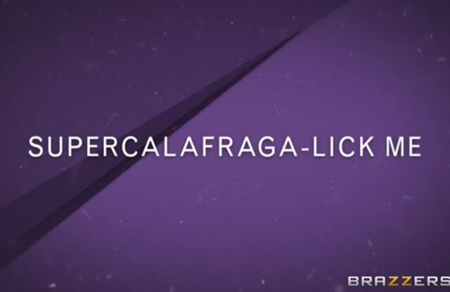 Supercalafraga-Lick Me