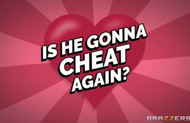 Is He Gonna Cheat Again?