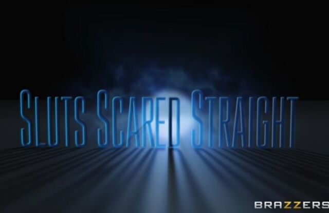 Sluts Scared Straight