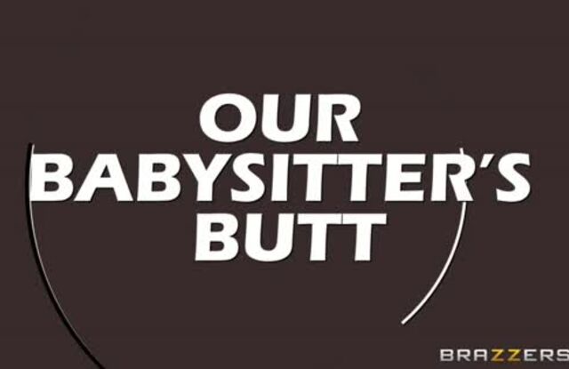 Our Babysitter's Butt: Part 2