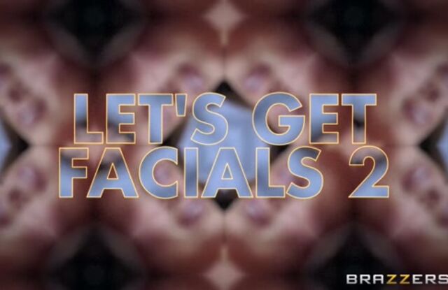 Let's Get Facials 2